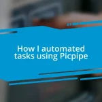 How I automated tasks using Picpipe