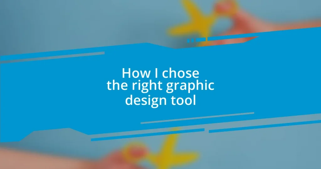 How I chose the right graphic design tool