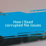 How I fixed corrupted file issues