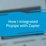 How I integrated Picpipe with Zapier