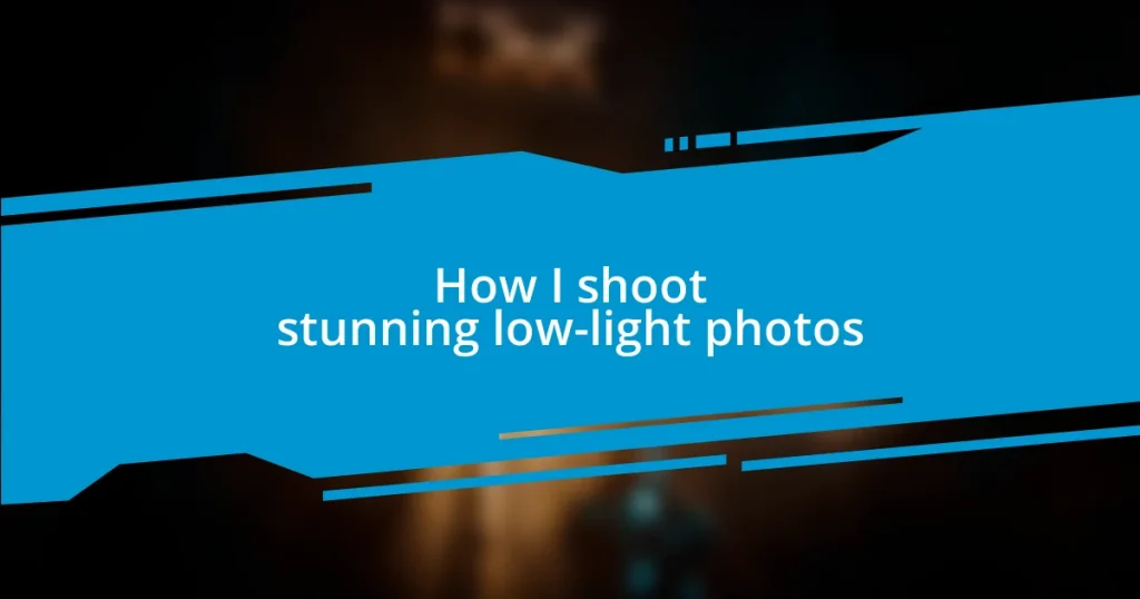 How I shoot stunning low-light photos