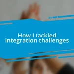 How I tackled integration challenges