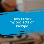 How I track my projects on PicPipe