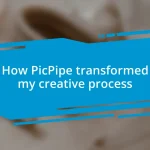 How PicPipe transformed my creative process