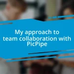 My approach to team collaboration with PicPipe