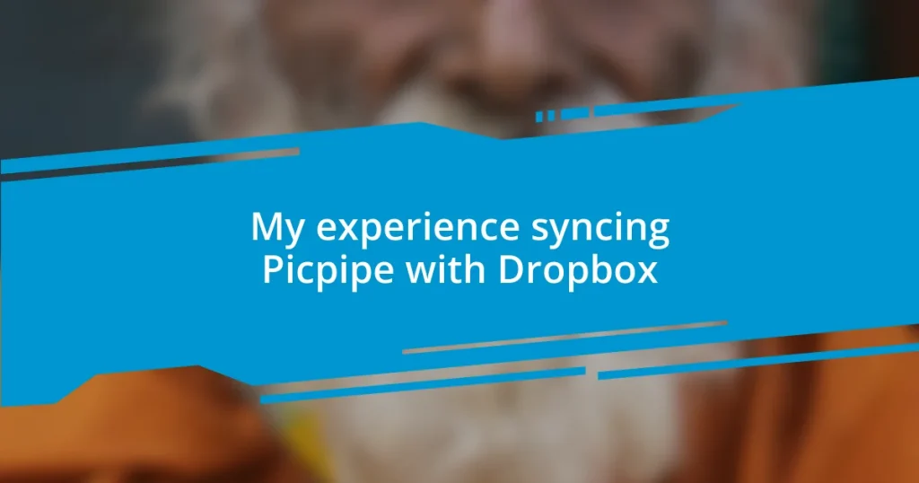 My experience syncing Picpipe with Dropbox