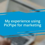 My experience using PicPipe for marketing