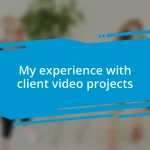 My experience with client video projects