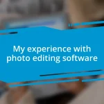 My experience with photo editing software