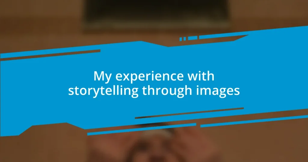 My experience with storytelling through images