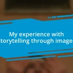 My experience with storytelling through images