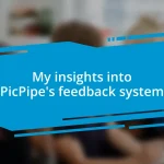 My insights into PicPipe’s feedback system