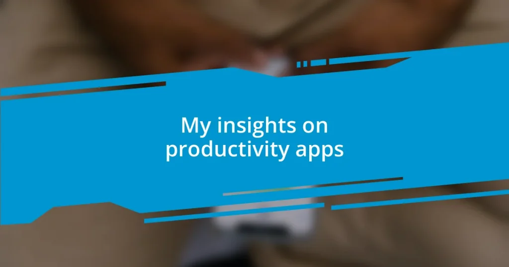 My insights on productivity apps