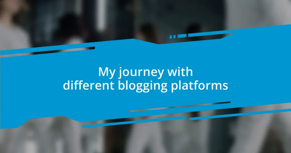 My journey with different blogging platforms