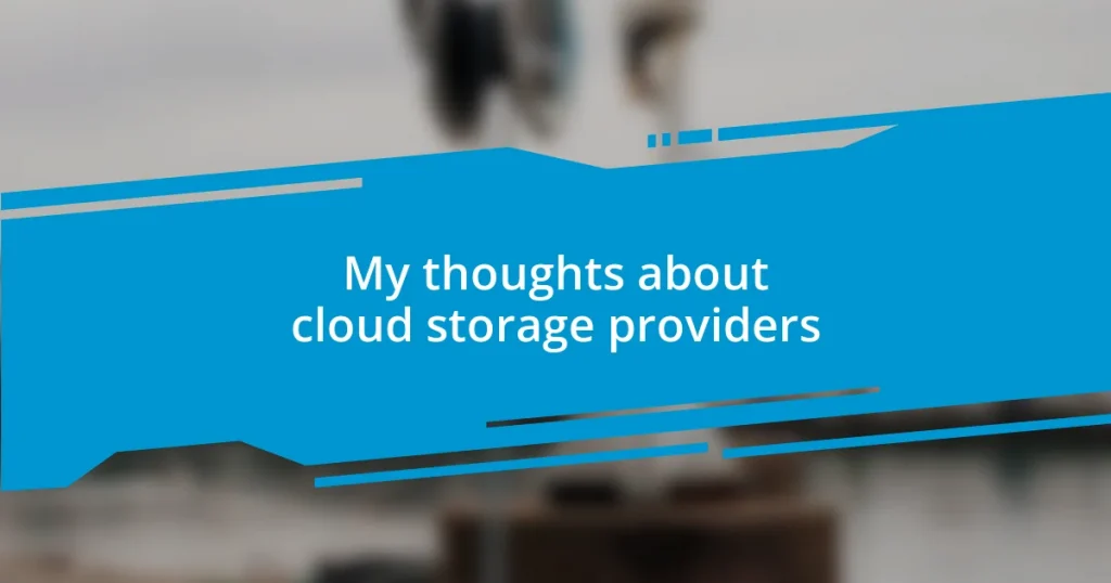 My thoughts about cloud storage providers