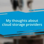 My thoughts about cloud storage providers