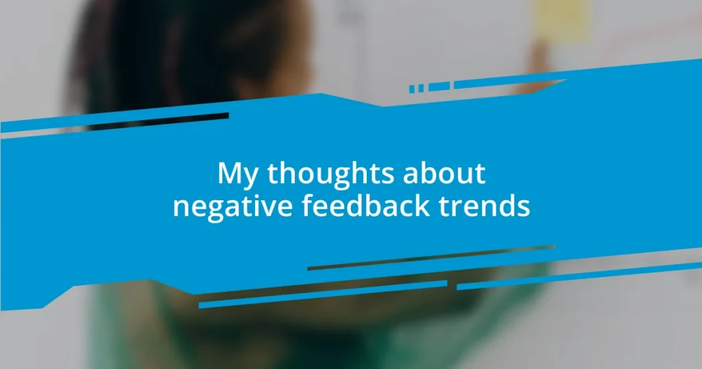 My thoughts about negative feedback trends