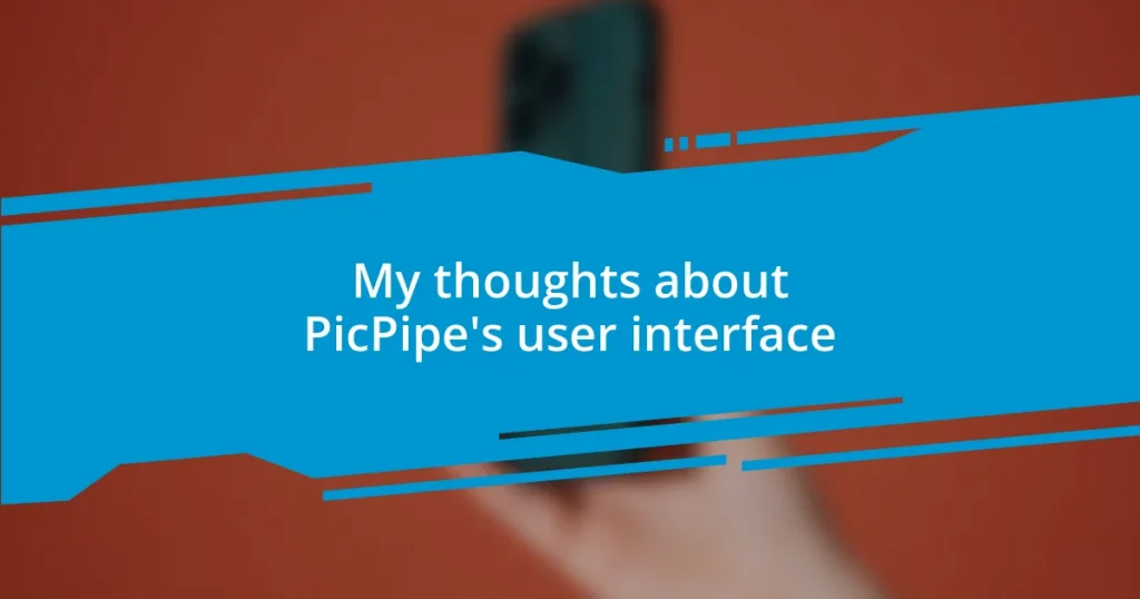 My thoughts about PicPipe’s user interface