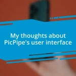 My thoughts about PicPipe’s user interface