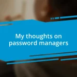 My thoughts on password managers