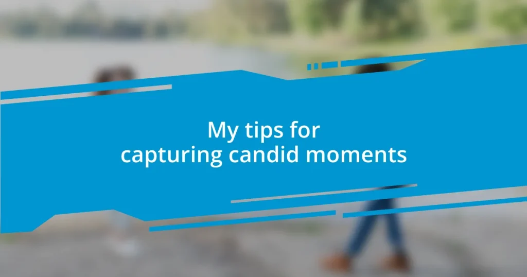 My tips for capturing candid moments