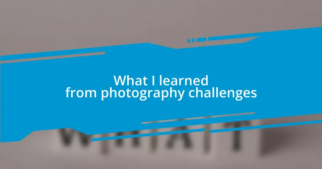 What I learned from photography challenges