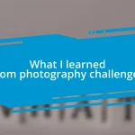 What I learned from photography challenges