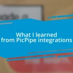 What I learned from PicPipe integrations