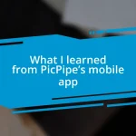 What I learned from PicPipe’s mobile app