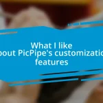 What I like about PicPipe’s customization features