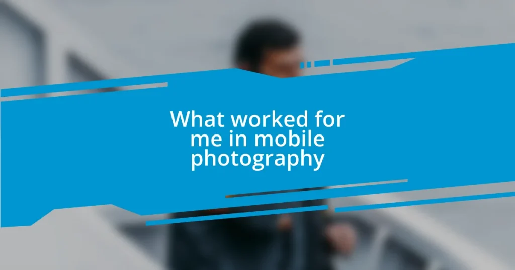 What worked for me in mobile photography