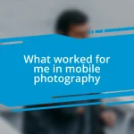 What worked for me in mobile photography