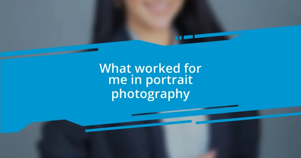 What worked for me in portrait photography