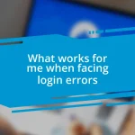 What works for me when facing login errors