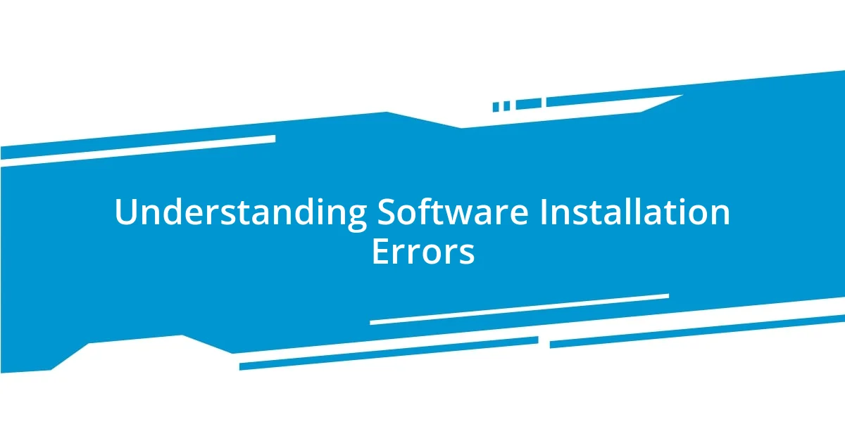 Understanding Software Installation Errors